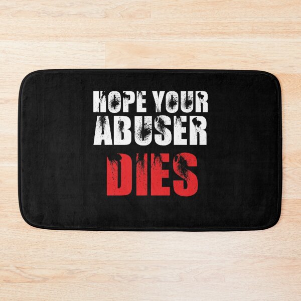 Item preview, Hope Your Abuser Dies designed and sold by ART-SOUF.