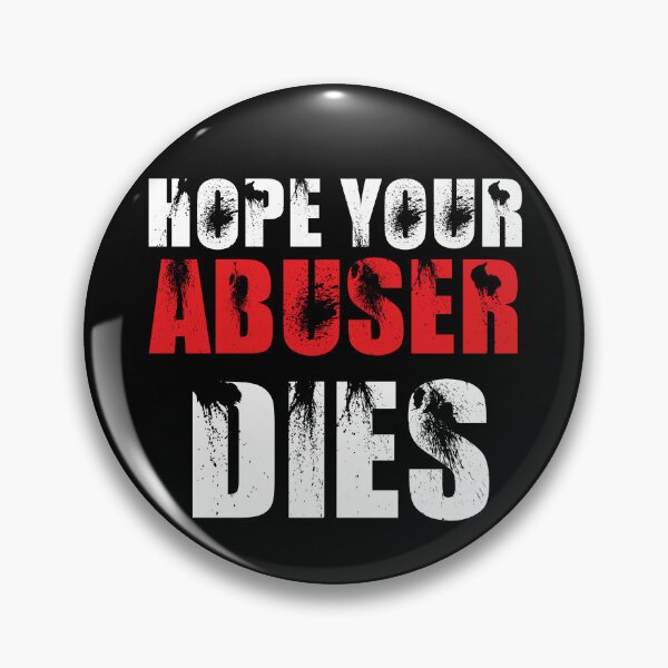 Item preview, Hope Your Abuser Dies designed and sold by ART-SOUF.