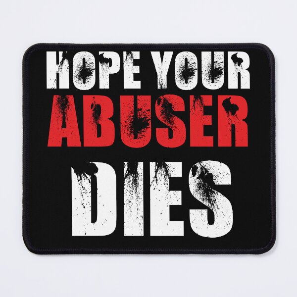 Item preview, Hope Your Abuser Dies designed and sold by ART-SOUF.