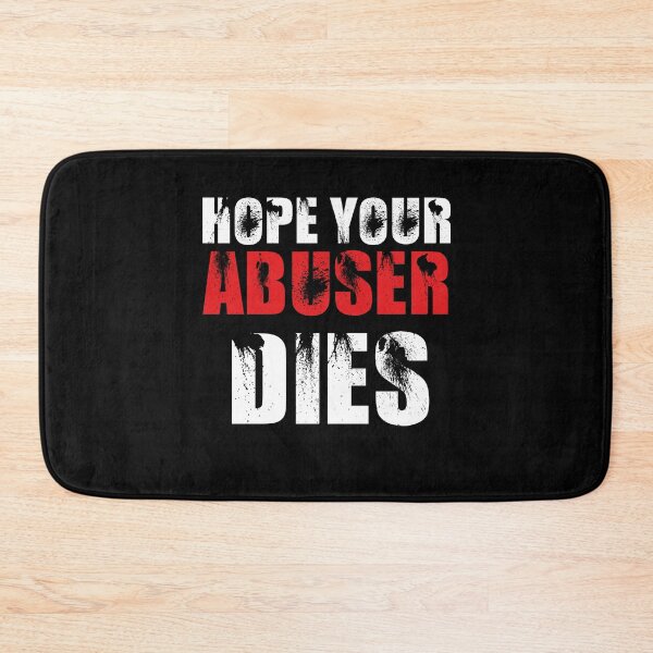 Item preview, Hope Your Abuser Dies designed and sold by ART-SOUF.