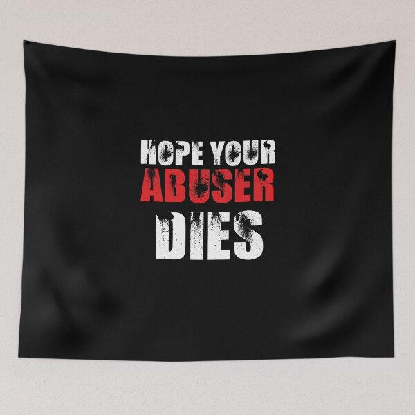 Item preview, Hope Your Abuser Dies designed and sold by ART-SOUF.