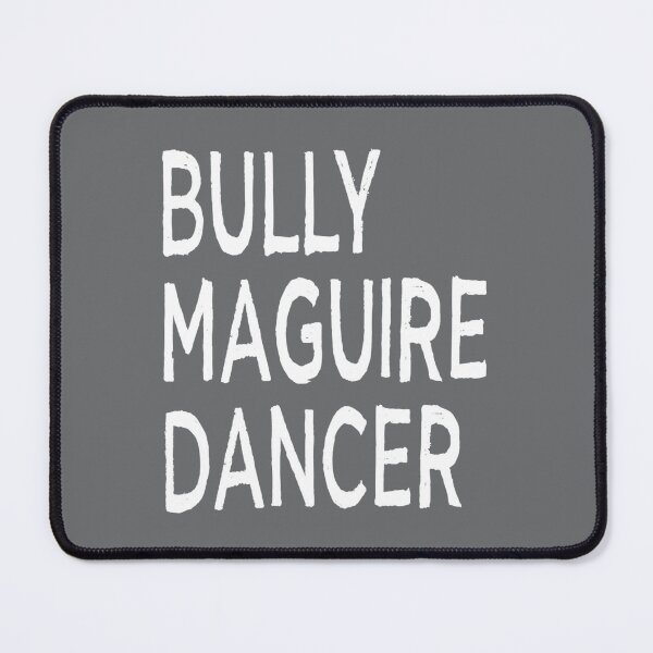 Item preview, Bully Maguire Dancer designed and sold by SamReeves45.