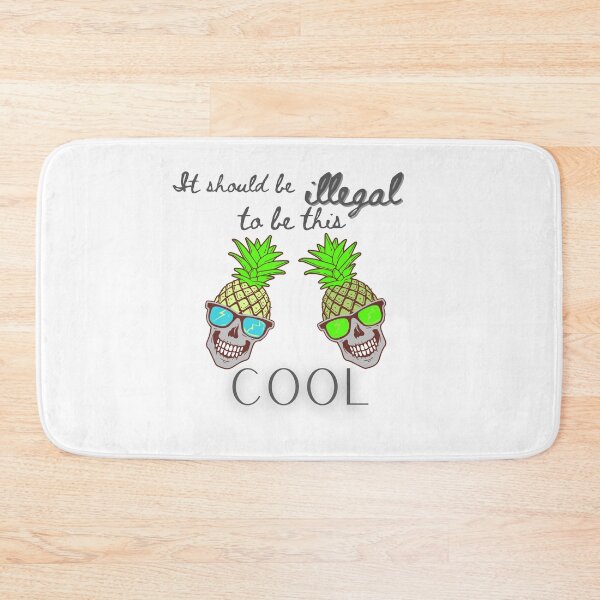 Item preview, It should be illegal to be this cool pineapples  designed and sold by Vicsdesignsart.