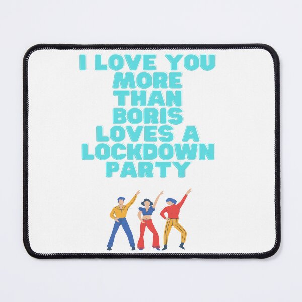 Item preview, I love you more than Boris loves a lockdown party designed and sold by Tomsthreadz.