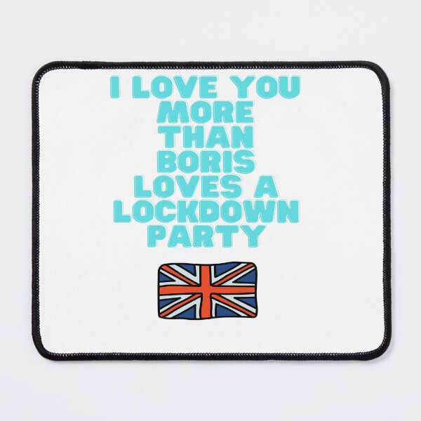 Item preview, I love you more than Boris loves a lockdown party designed and sold by Tomsthreadz.