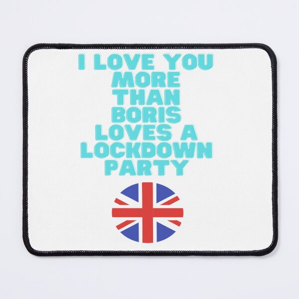 Item preview, I love you more than Boris loves a lockdown party designed and sold by Tomsthreadz.