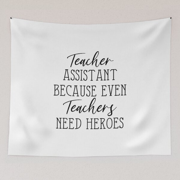 Item preview, Teacher Assistant because even Teachers Need Heroes  designed and sold by FauzIDEA.