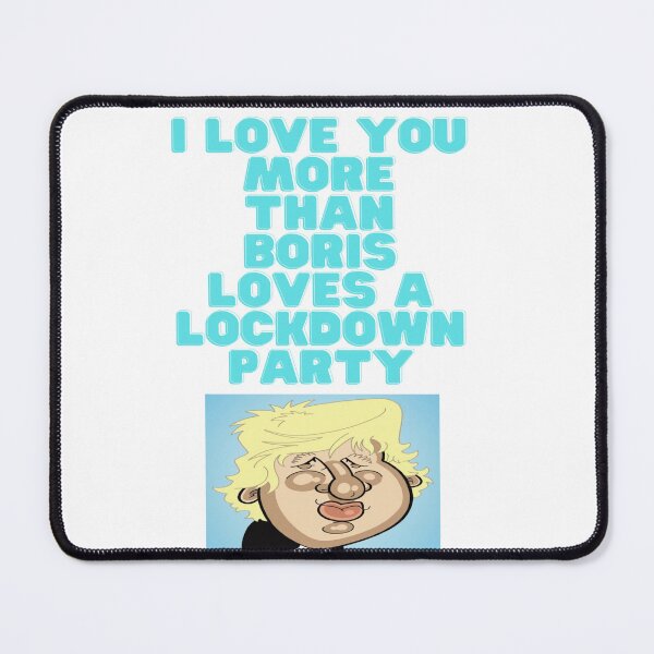 Item preview, I love you more than Boris loves a lockdown party designed and sold by Tomsthreadz.