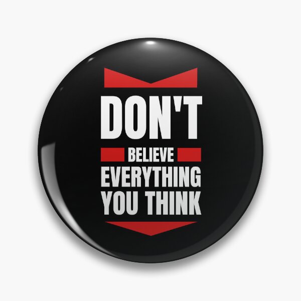 Item preview, Don’t Believe Everything You Think - Positive quote designed and sold by Dip-Art.