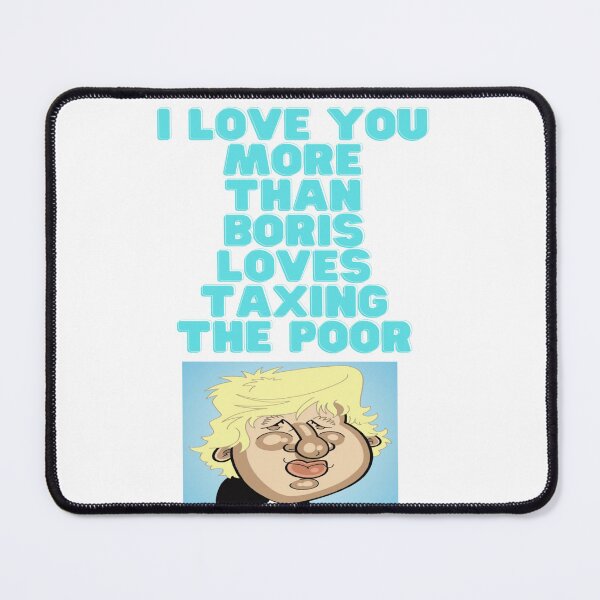 Item preview, I love you more than Boris loves a taxing the poor designed and sold by Tomsthreadz.