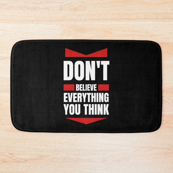Item preview, Don’t Believe Everything You Think - Positive quote designed and sold by Dip-Art.