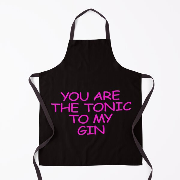 Item preview, YOU ARE THE TONIC TO MY GIN designed and sold by justplainwords.