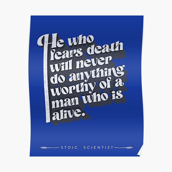 He Who Fears Death Poster For Sale By ScientificStoic Redbubble he-who-fears-death-poster-for-sale-by-scientificstoic-redbubble