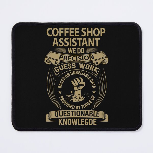 Item preview, Coffee Shop Assistant T Shirt - We Do Precision Job Gift Item Tee designed and sold by smueller39.