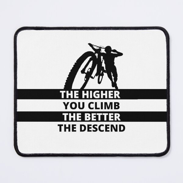 Item preview, The Higher You Climb, The Better The Descend | MTB T-shirt Design designed and sold by calistreetics.