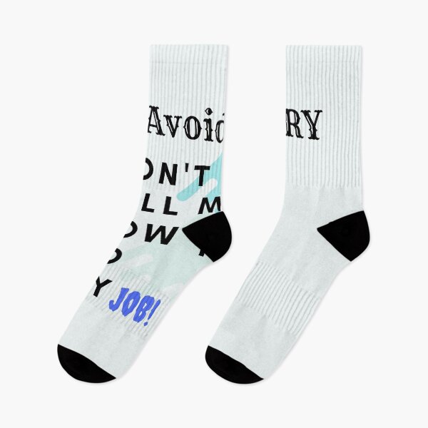 Item preview, To avoid injury dont tell me how to do my job. New years resolution. Work hard play hard, Focus qoutes designed and sold by Featuring Lynn.