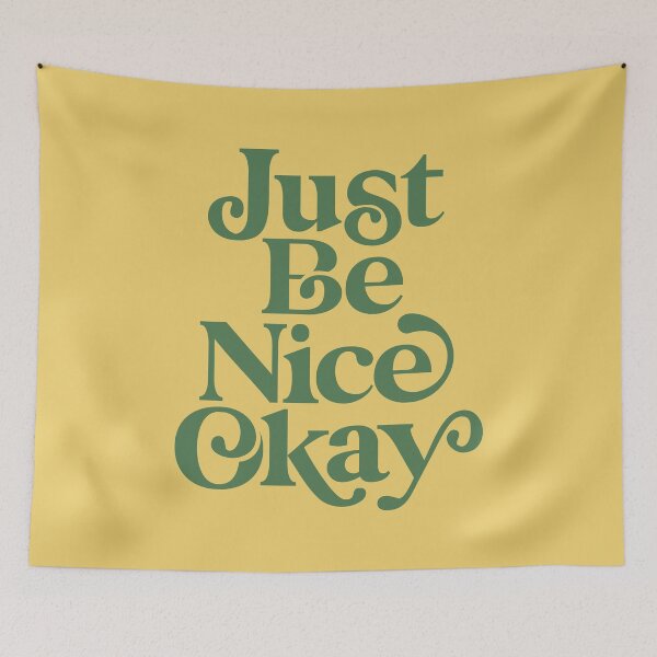 Item preview, Just Be Nice Okay designed and sold by MotivatedType.