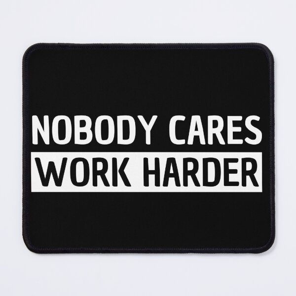 Item preview, Nobody Cares Work Harder Fitness Workout Gym designed and sold by WALID65.
