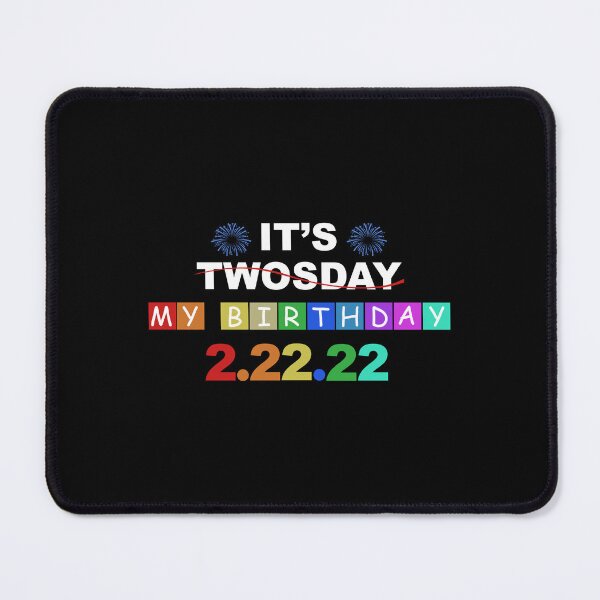 Item preview, it's twosday my birthday 2 22 22 designed and sold by DN Shop ★★★★★.