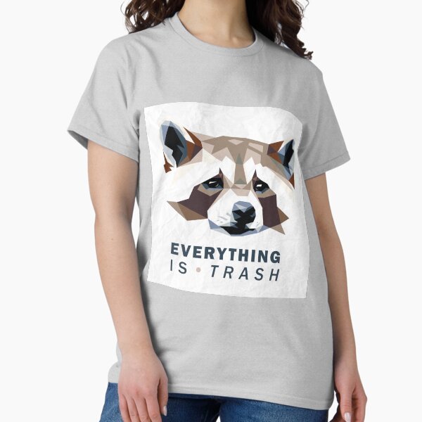 Item preview, EVERYTHING IS TRASH designed and sold by raccdaily.