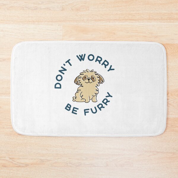 Item preview, Don't worry be furry designed and sold by Wooden-rack.