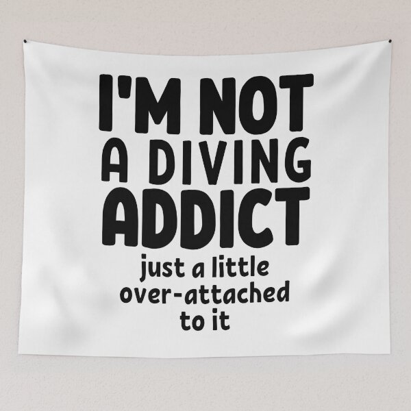 Item preview, I'm not a diving addict. Just a little over-attached to it. designed and sold by TheGreenGoat.