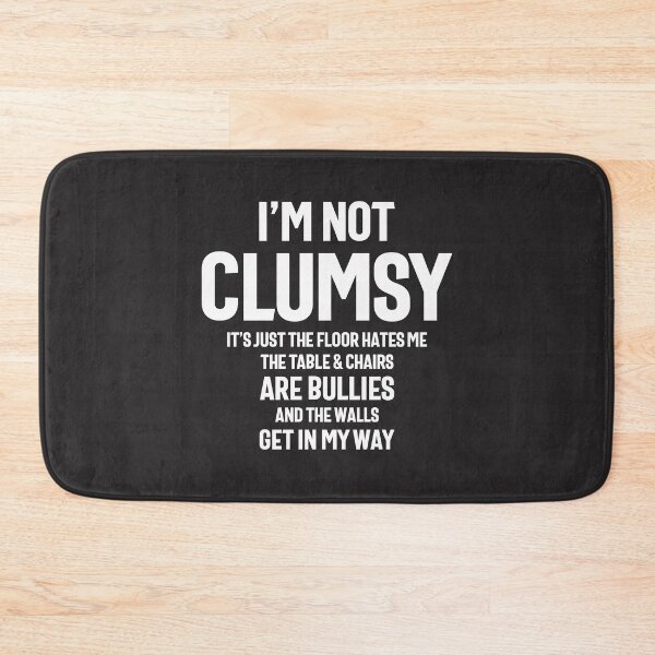 Item preview, I'm Not Clumsy Funny Sayings Sarcastic designed and sold by cidolopez.