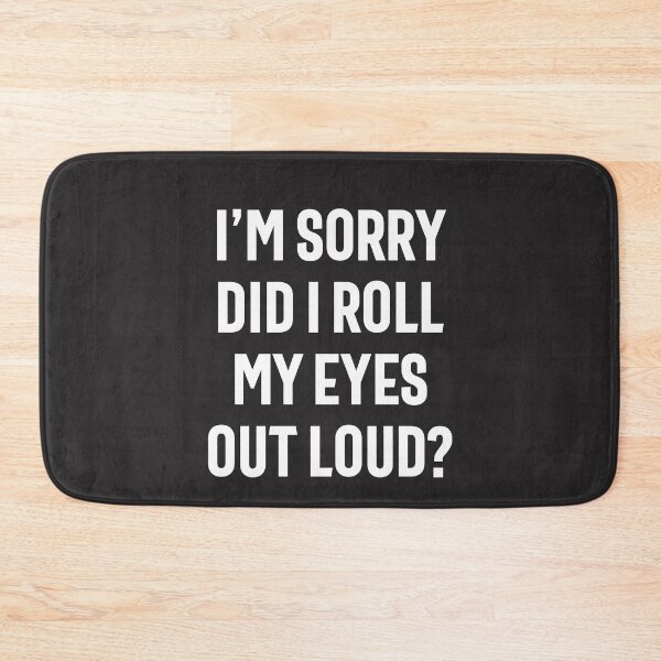 Item preview, Did I Roll My Eyes Out Loud - Funny Sarcastic designed and sold by cidolopez.
