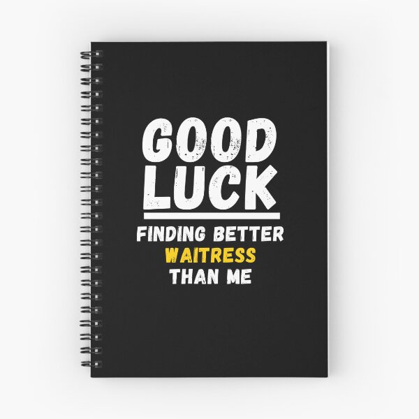 Item preview, Good Luck Finding Better Waitress Than Me - Appreciation Gift For Waitress designed and sold by jijel18.