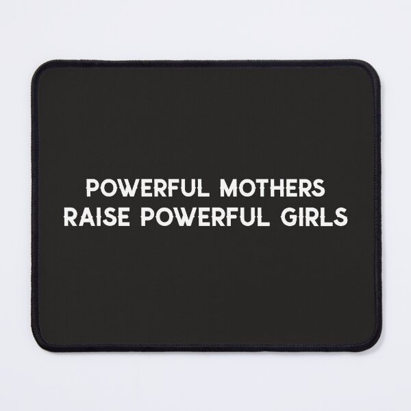 Item preview, Powerful Mothers Raise Powerful Girls designed and sold by Salimah Haji.