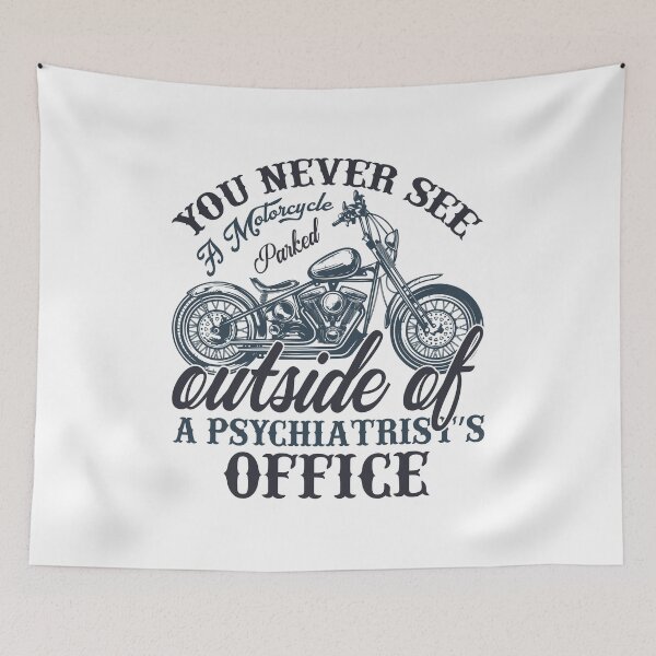 Item preview, You Never See a Motorcycle parked outside of a Psychiatrist's office designed and sold by Designerstown.