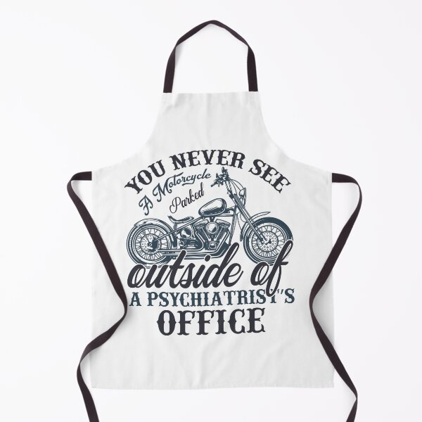 Item preview, You Never See a Motorcycle parked outside of a Psychiatrist's office designed and sold by Designerstown.