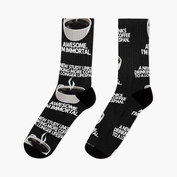 Item preview, A New Study Links Drinking More Coffee To A Longer LIfespan, Awesome Im Immortal designed and sold by Rockopolys.