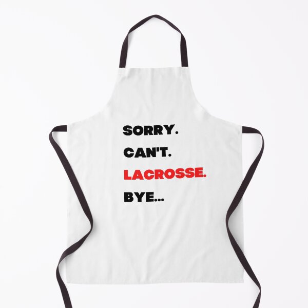 Item preview, Sorry. Can't. Lacrosse. Bye designed and sold by TheGreenGoat.