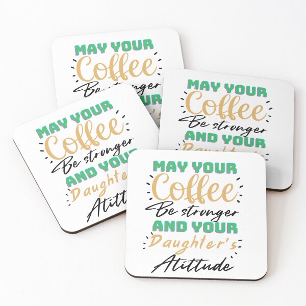 Item preview, Funny Quote: May Your Coffee Be Stronger Than Your Daughter's Attitude  designed and sold by AmeliaStore1.