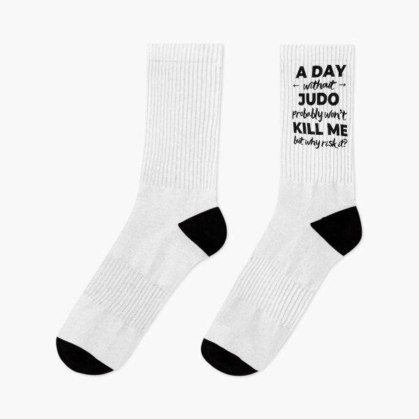 Item preview, A day without judo probably won't kill me but why risk it? designed and sold by TheGreenGoat.