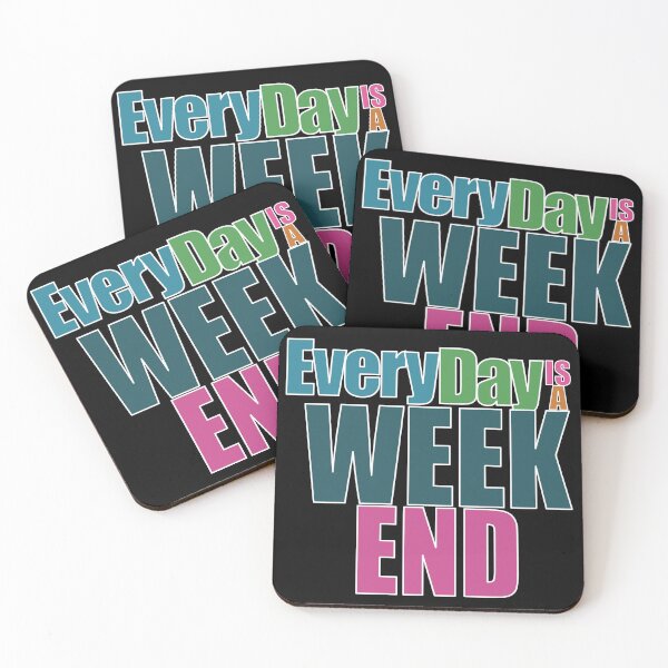 Item preview, Everyday is a Weekend, Every Day Is A Weekend, Retirement designed and sold by fairy-taler.
