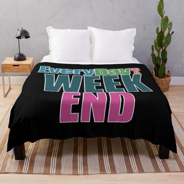 Item preview, Everyday is a Weekend, Every Day Is A Weekend, Retirement designed and sold by fairy-taler.