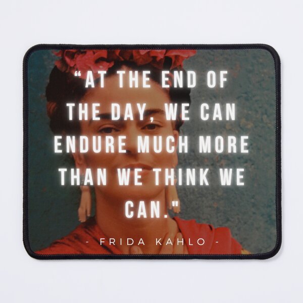Item preview, At the end of the day, we can endure much more than we think we can | Frida Kahlo | Art | Painter designed and sold by iwaya-bazaar.