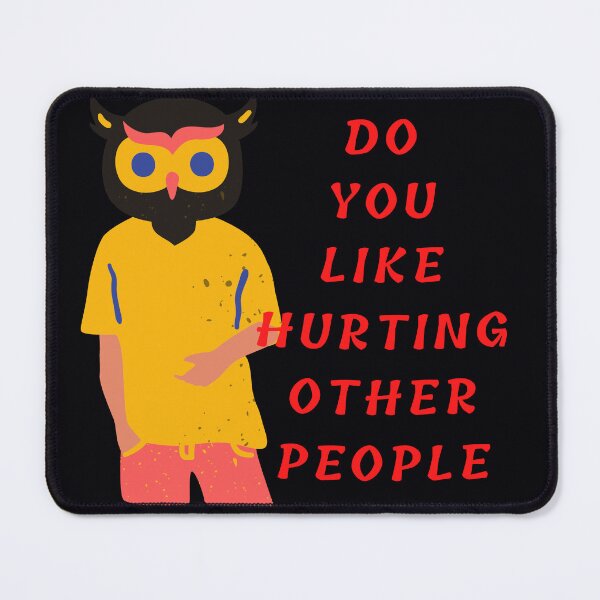 Item preview, Do You Like Hurting Other People designed and sold by DigitalSantino.