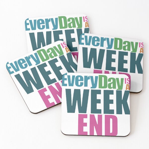 Item preview, Everyday is a Weekend, Every Day Is A Weekend, Retirement designed and sold by fairy-taler.