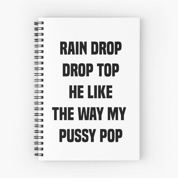 Item preview, Rain Drop Drop Top He Like The Way My Pussy Pop T-shirt & More designed and sold by ravishdesigns.