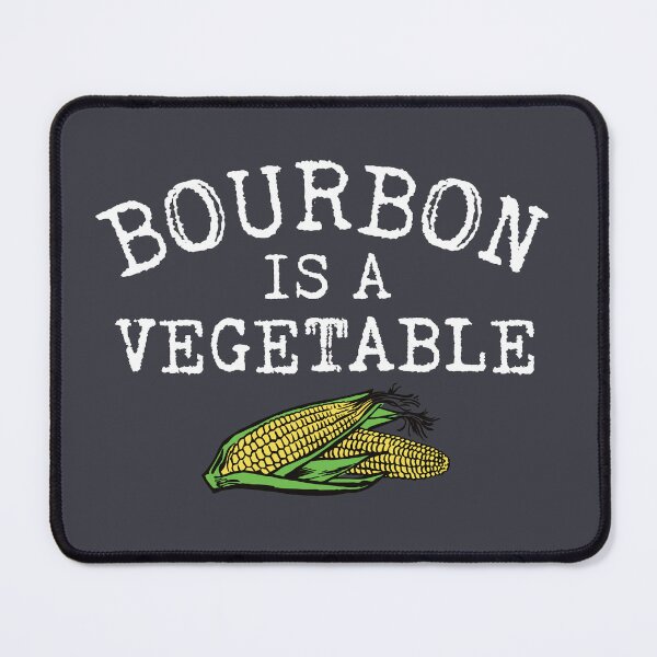 Item preview, Bourbon is a Vegetable design designed and sold by DesignsByCorey.