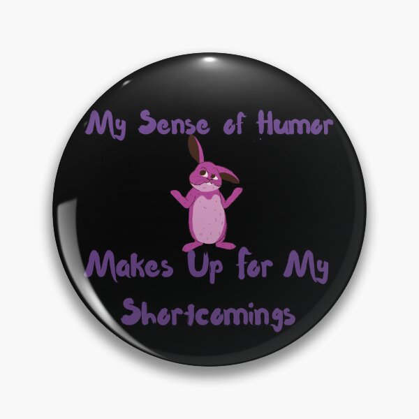 Item preview, My Sense of Humor Makes Up For My Shortcomings designed and sold by SameGirlNwTrcks.
