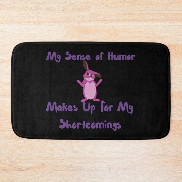 Item preview, My Sense of Humor Makes Up For My Shortcomings designed and sold by SameGirlNwTrcks.