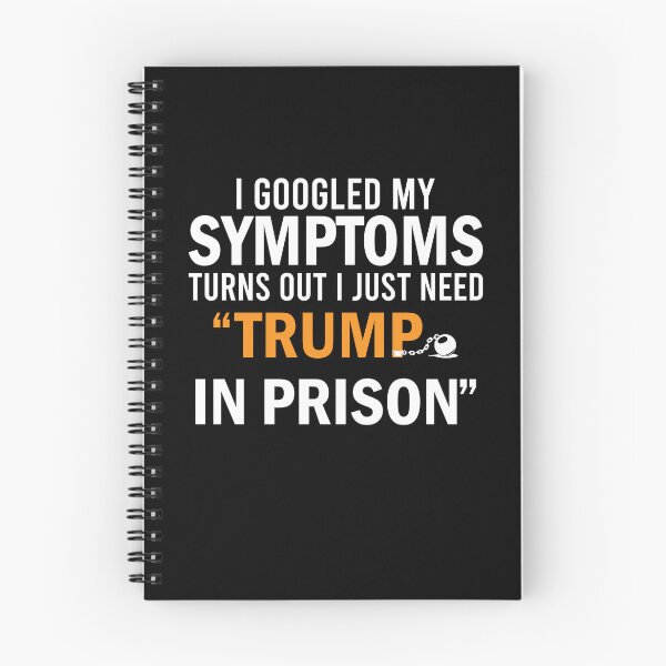 Item preview, I Googled My Symptoms Turns Out I Just Need Trump In Prison  designed and sold by simplife-art.