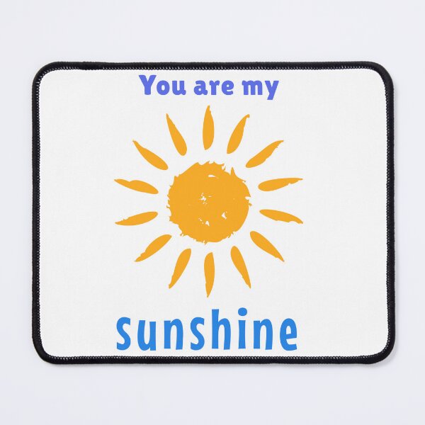 Item preview, You are my sunshine designed and sold by samfromsamuel ⭐⭐⭐⭐⭐.