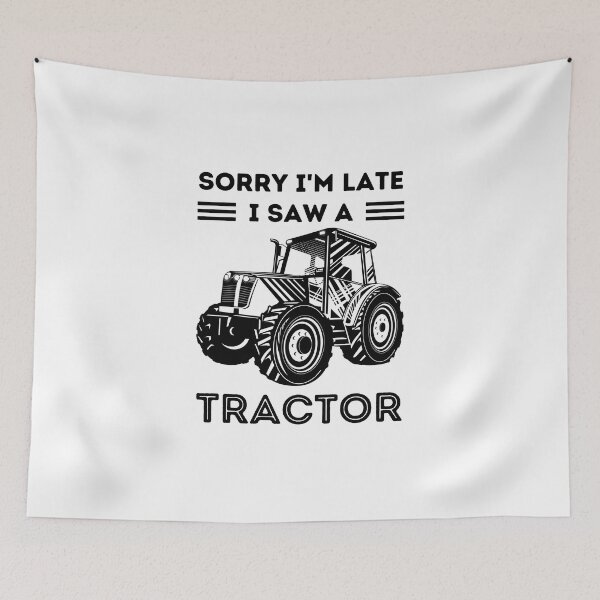 Item preview, Sorry I'm late I saw a Tractor - farmer tractor farm farming designed and sold by DSOC-Clothing.