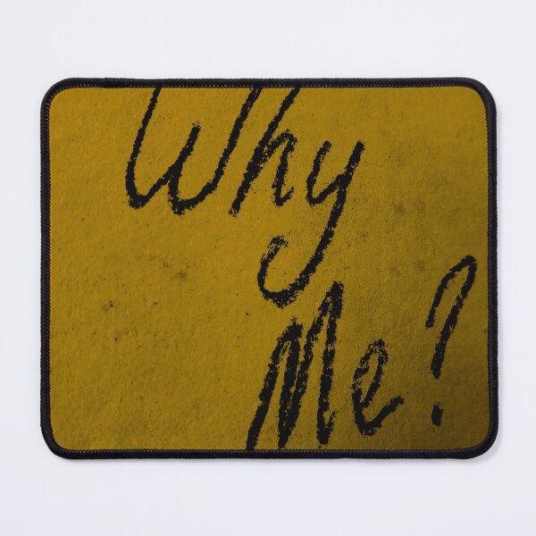 Item preview, Why Me designed and sold by onyxoracle.