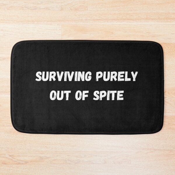 Item preview, Surviving purely out of spite designed and sold by SheIsAQueen.